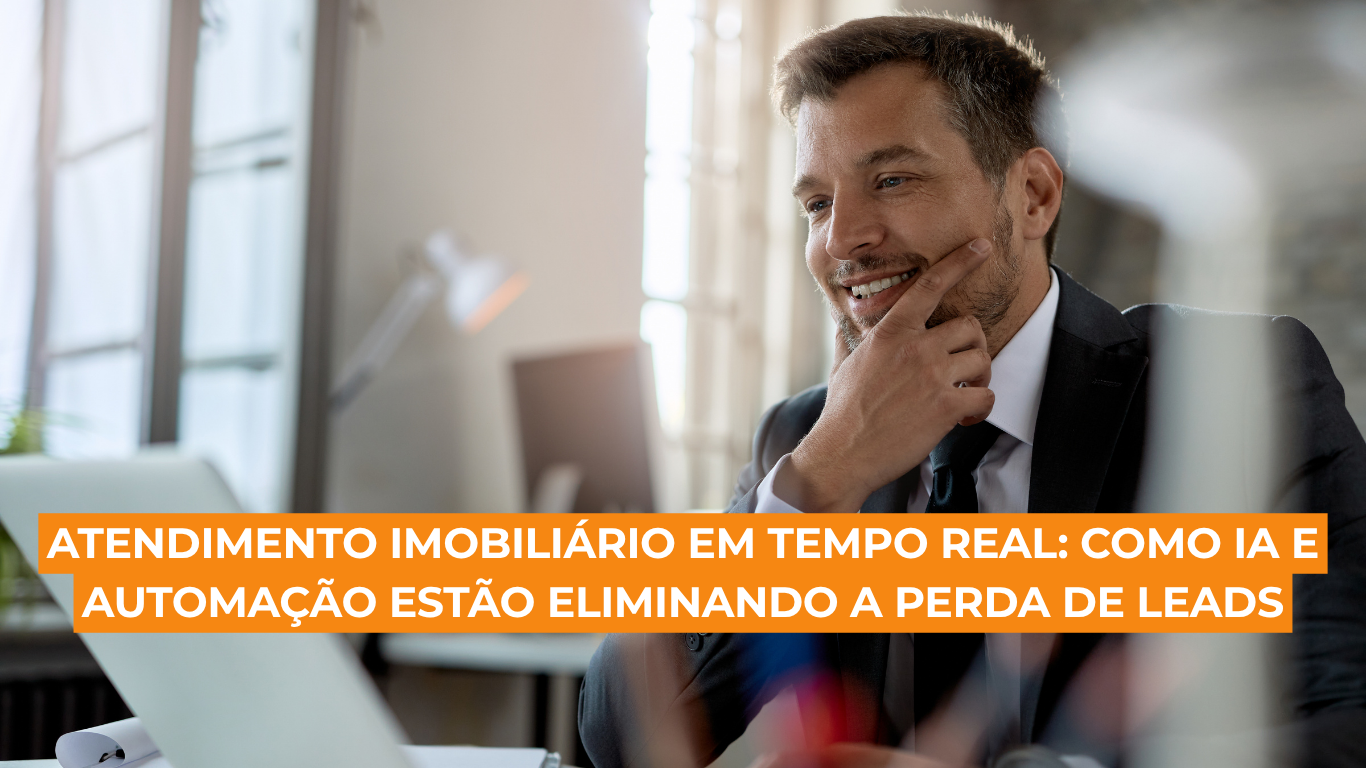 Atendimento imobiliário em tempo real: como IA e automação estão eliminando a perda de leads