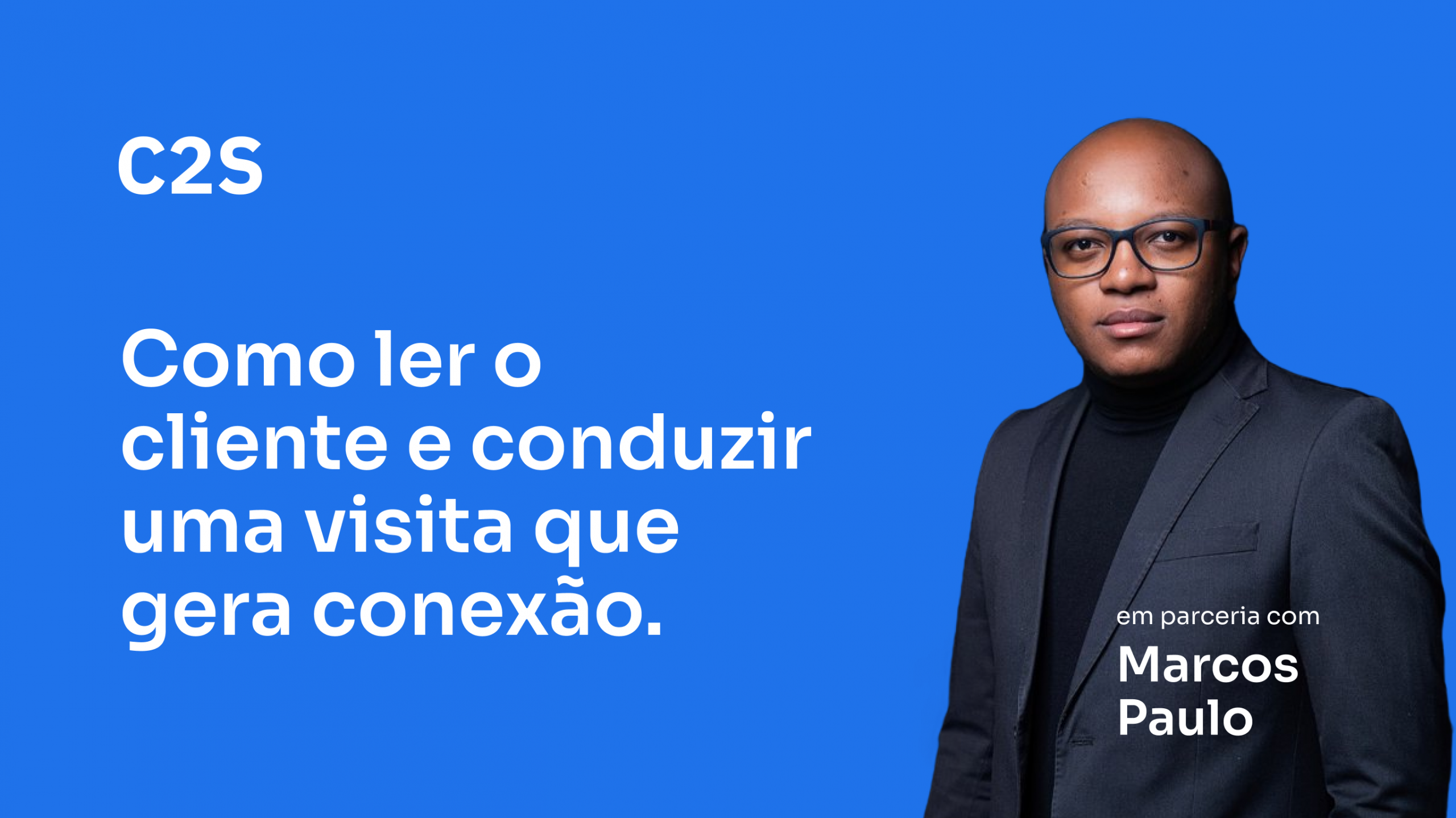 Como ler o cliente e conduzir uma visita que gera conexão